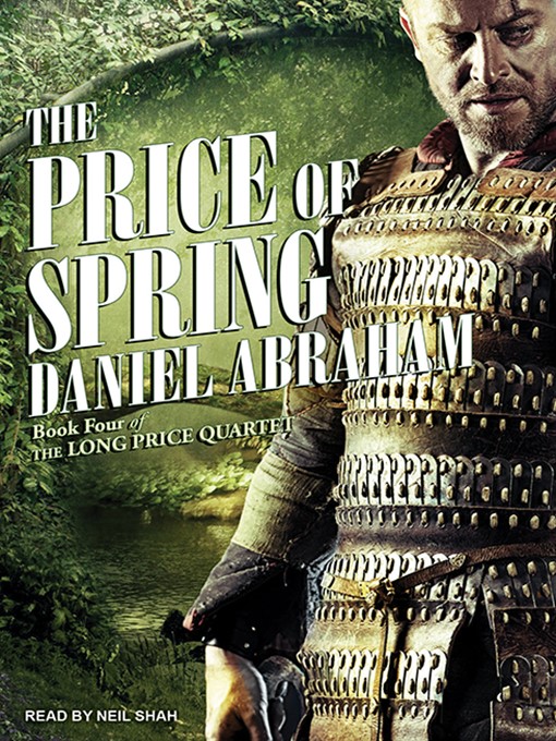 Title details for The Price of Spring by Daniel Abraham - Available